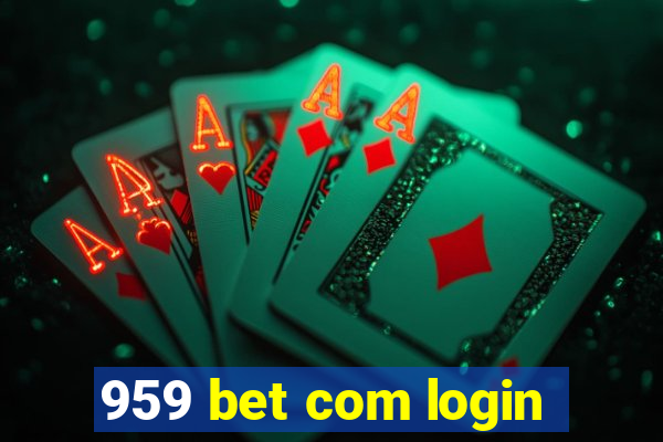 959 bet com login